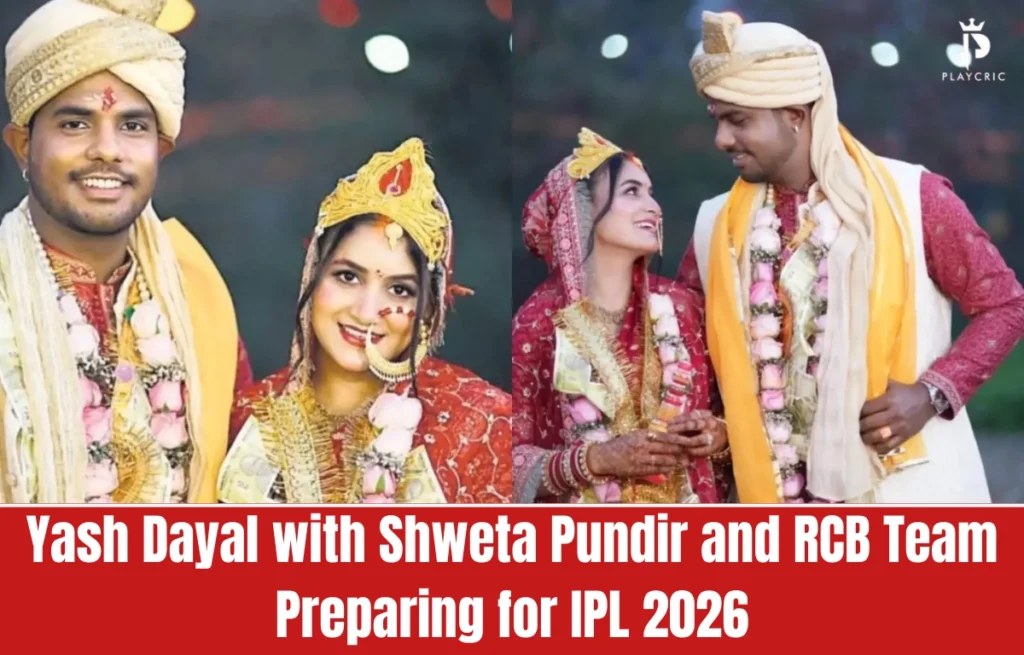 Yash Dayal Wedding: RCB pacer with Shweta Pundir ahead of IPL 2026 season.